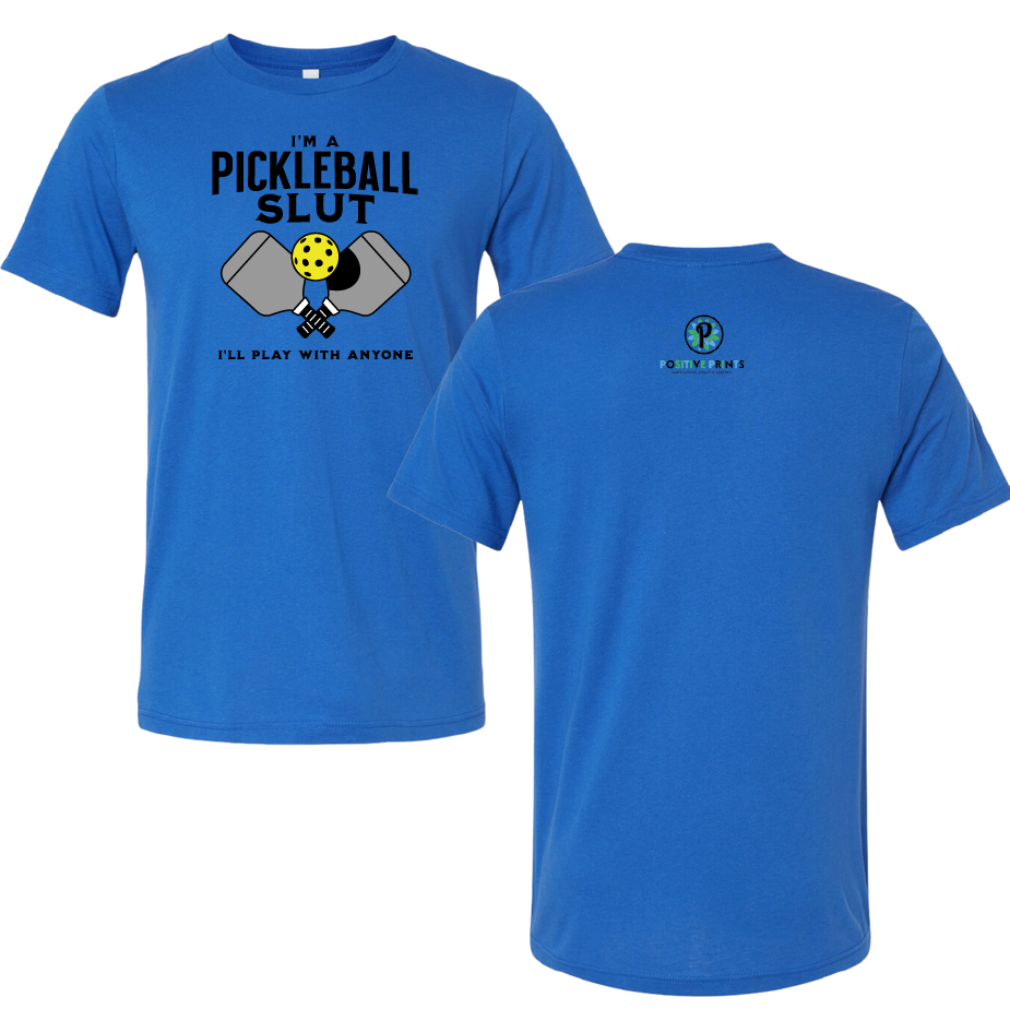 "I'm A Pickleball Slut" T-Shirt
